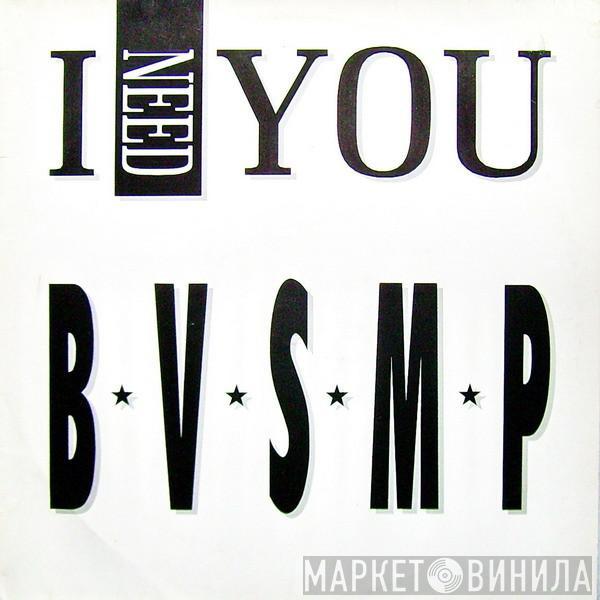  B.V.S.M.P.  - I Need You