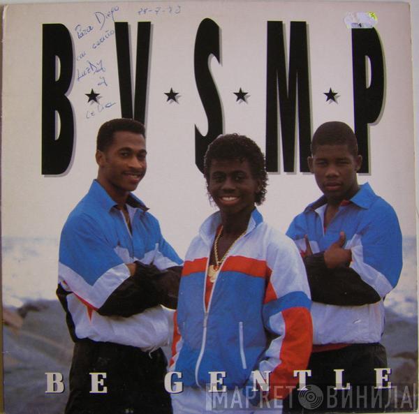 B.V.S.M.P. - Be Gentle