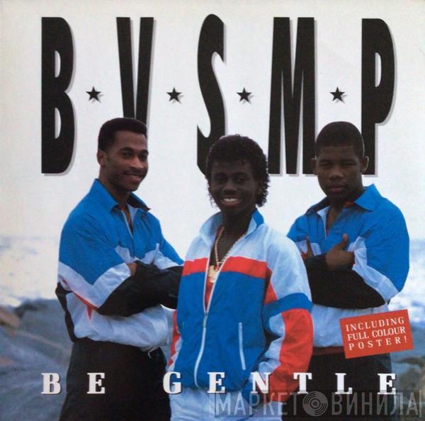 B.V.S.M.P. - Be Gentle