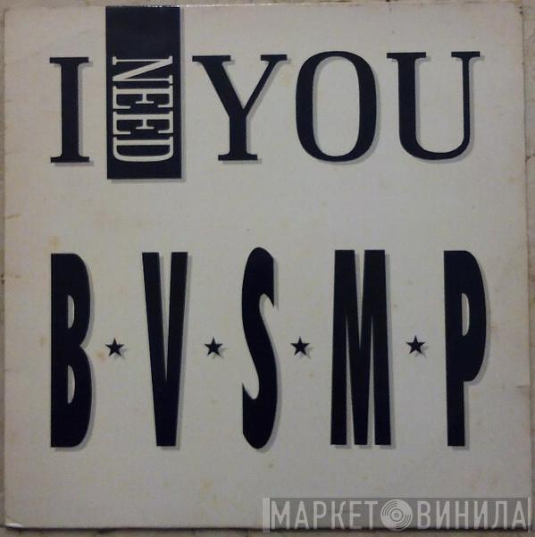 B.V.S.M.P. - I Need You