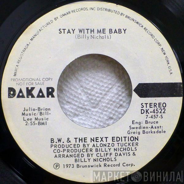 B.W. & The Next Edition - Stay With Me Baby