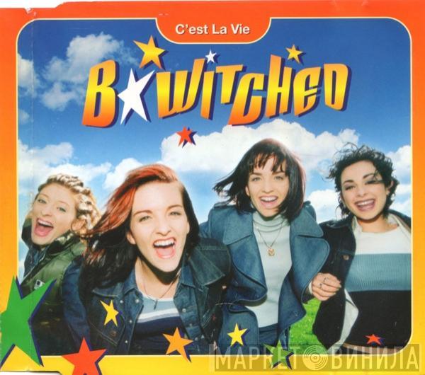 B*Witched - C'est La Vie