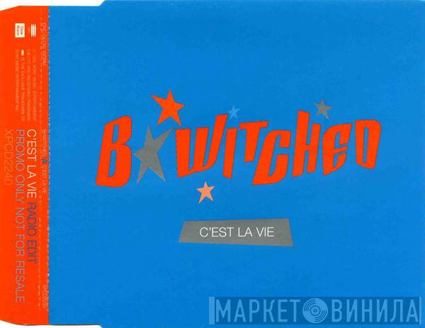 B*Witched - C'est La Vie