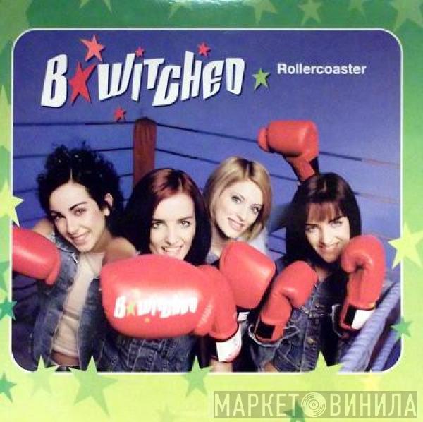 B*Witched - Rollercoaster