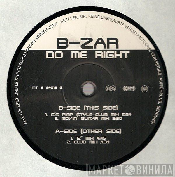  B-Zar   - Do Me Right