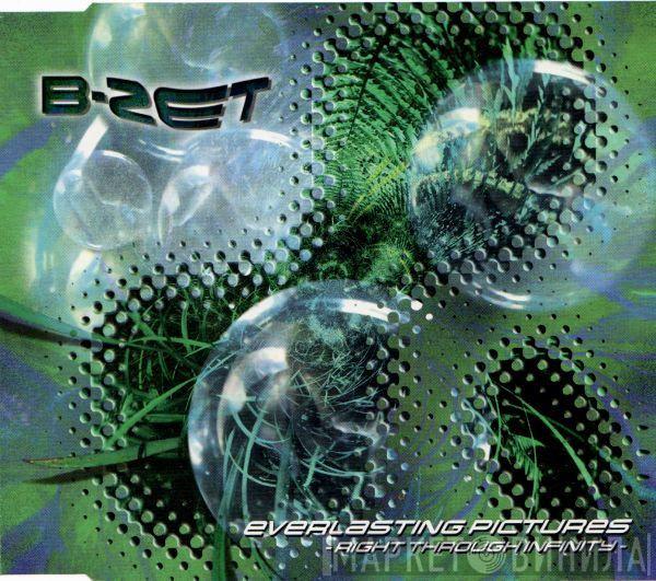  B-Zet  - Everlasting Pictures - Right Through Infinity