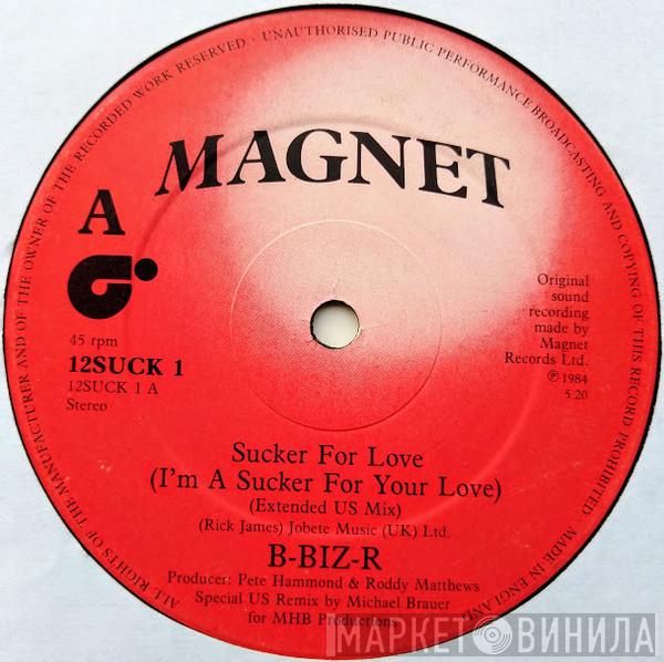 B-biz-R - Sucker For Love