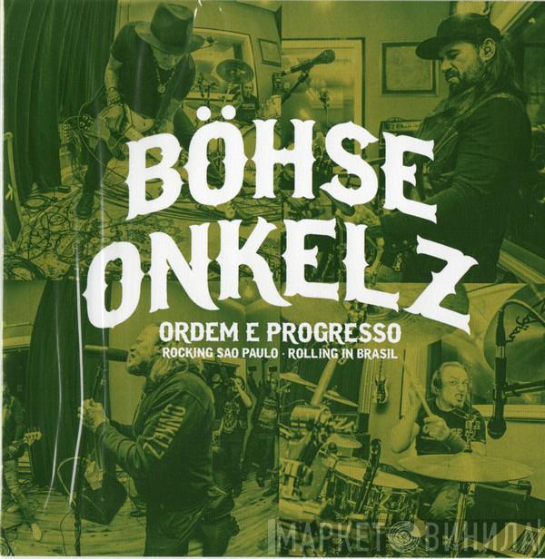  Böhse Onkelz  - Ordem E Progresso - Rocking Sao Paulo, Rolling In Brasil