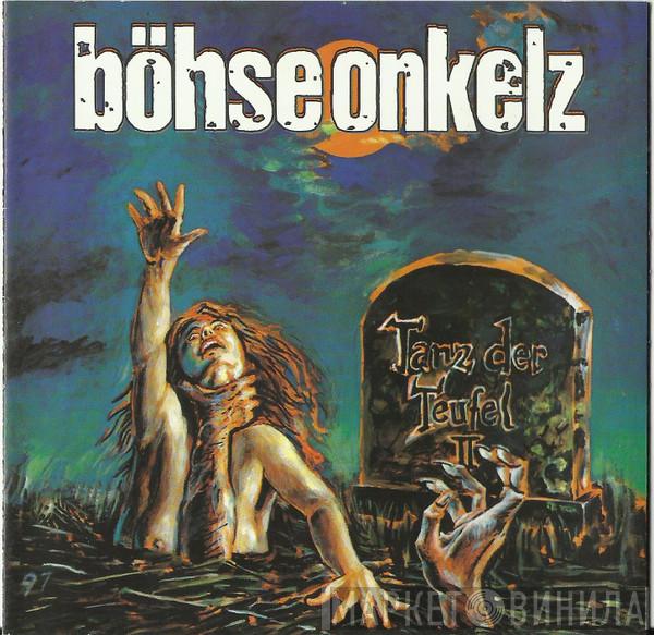  Böhse Onkelz  - Tanz Der Teufel II
