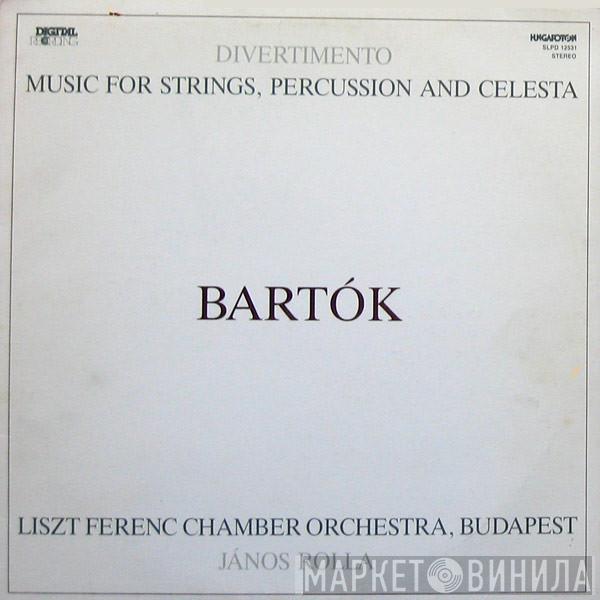 Béla Bartók, Liszt Ferenc Chamber Orchestra, János Rolla - Divertimento / Music For Strings, Percussion And Celesta