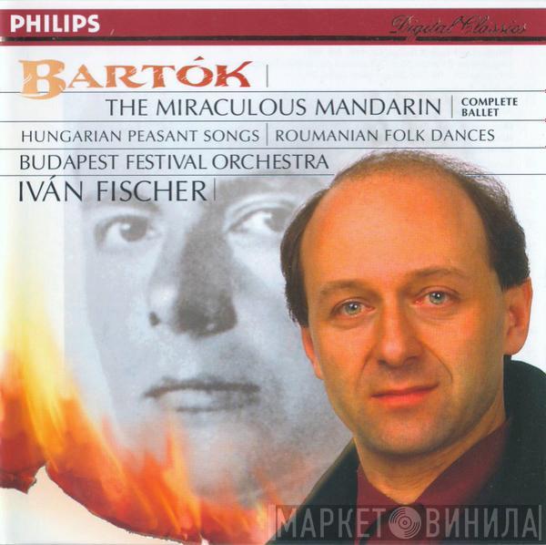 Béla Bartók, Budapest Festival Orchestra, Ivan Fischer - The Miraculous Mandarin (Complete Ballet) · Hungarian Peasant Songs · Roumanian Folk Dances