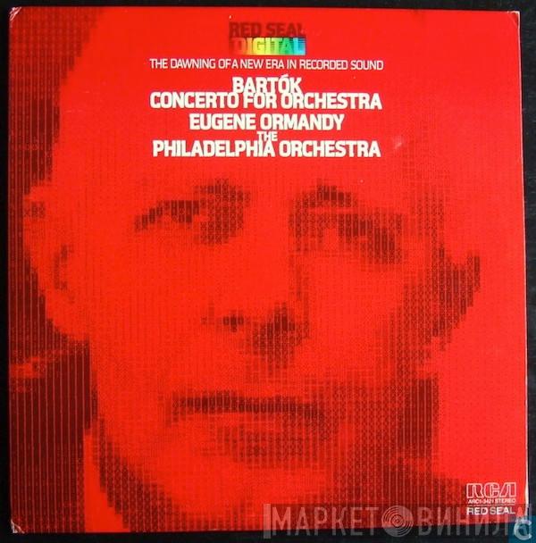 - Béla Bartók , Eugene Ormandy  The Philadelphia Orchestra  - Concerto For Orchestra