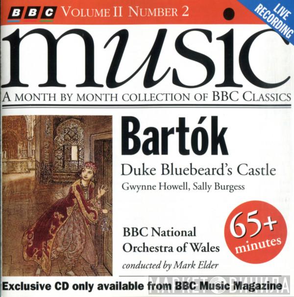 – Béla Bartók , Gwynne Howell , Sally Burgess Conducted By The BBC National Orchestra Of Wales  Mark Elder   - Duke Bluebeard's Castle