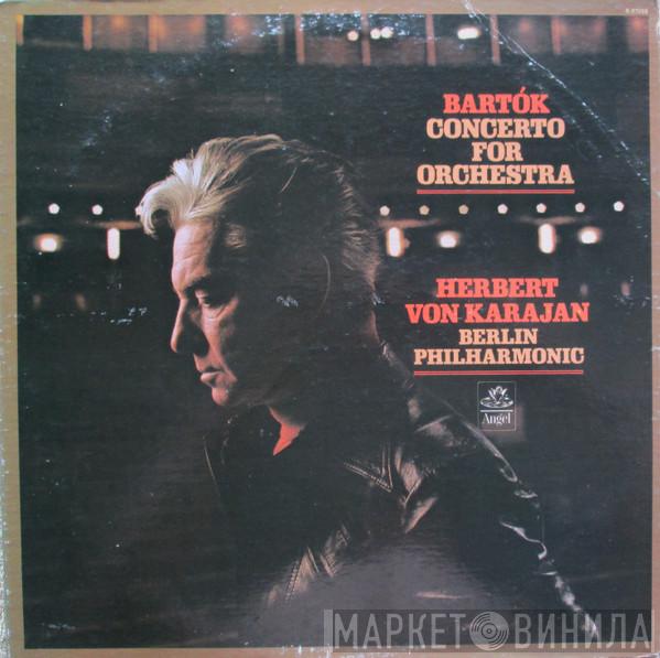 , Béla Bartók , Herbert von Karajan  Berliner Philharmoniker  - Concerto For Orchestra