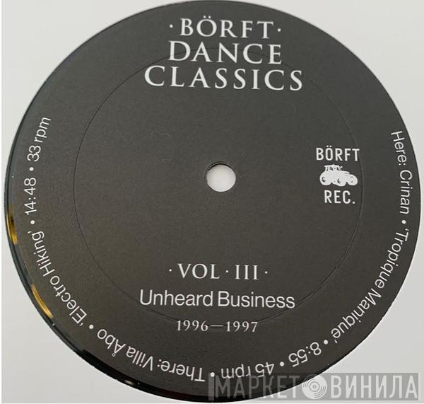  - Börft Dance Classics Vol. III - Unheard Business 1996-1997