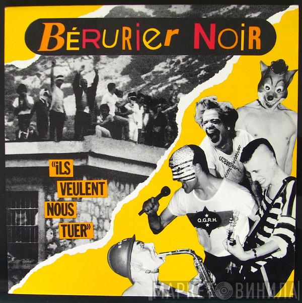  Bérurier Noir  - Ils Veulent Nous Tuer