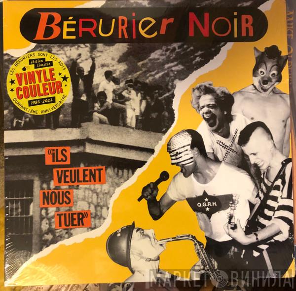  Bérurier Noir  - Ils Veulent Nous Tuer