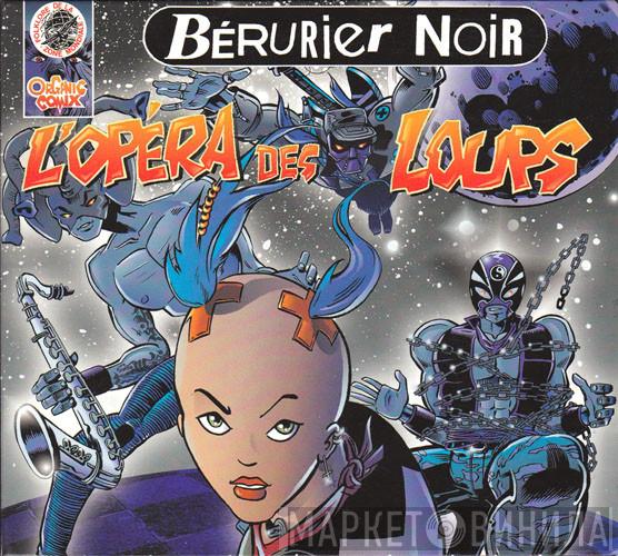  Bérurier Noir  - L’Opéra Des Loups