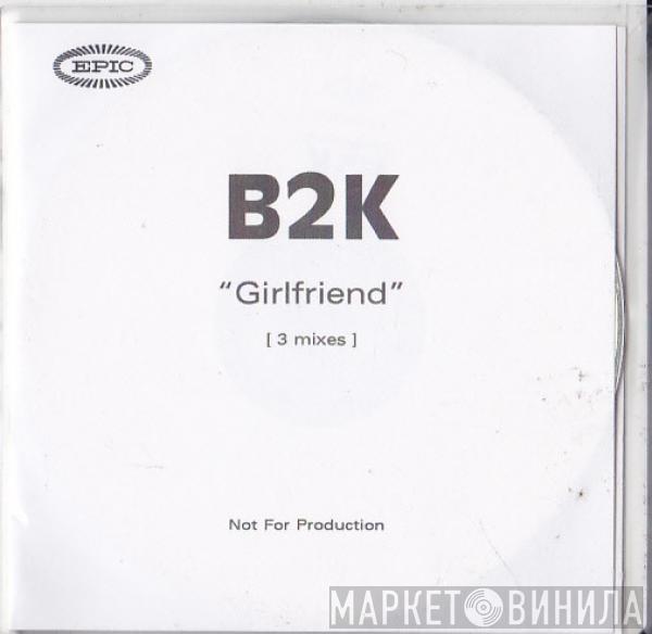 B2K - Girlfriend [3 Mixes]