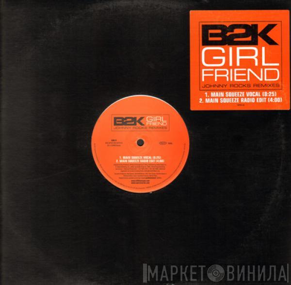 B2K - Girlfriend (Johnny Rocks Remixes)