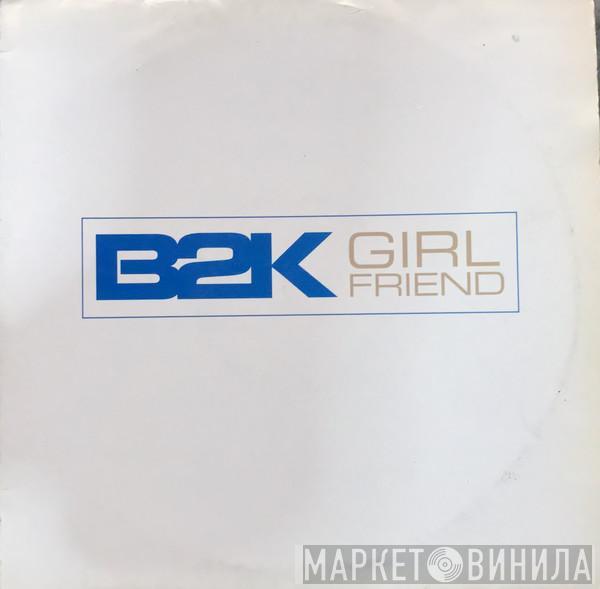 B2K - Girlfriend