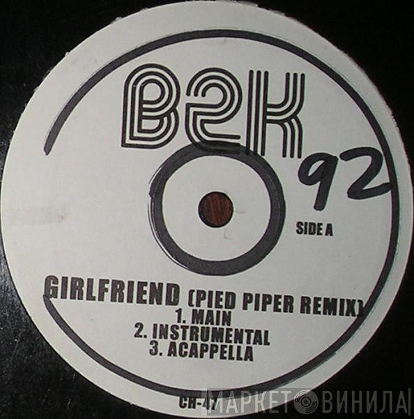 B2K, Missy Elliott, Cassidy  - Girlfriend (Pied Piper Remix)