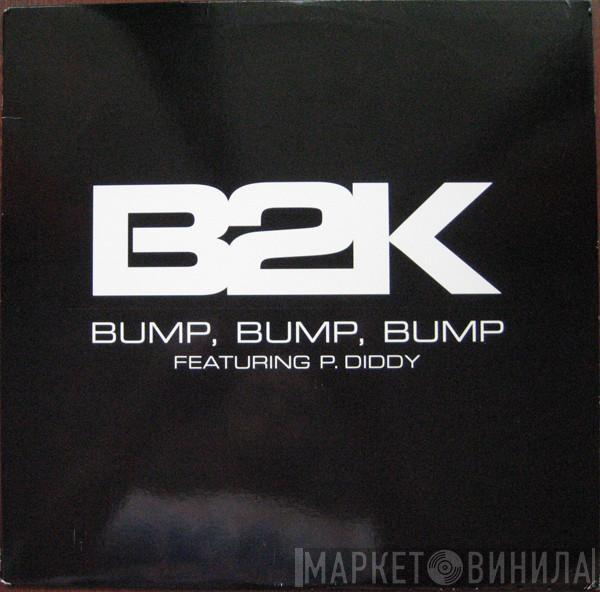 B2K, P. Diddy - Bump, Bump, Bump