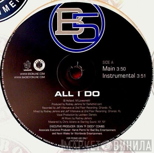 B5 - All I Do / You Got Me