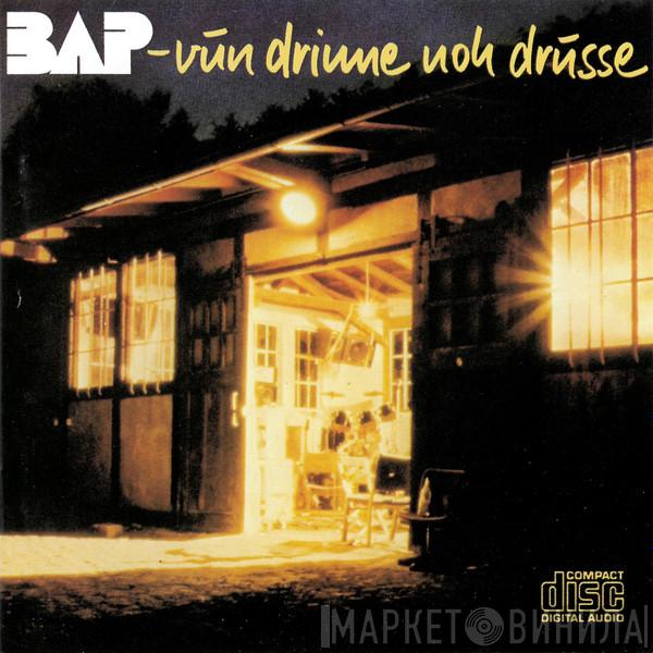 BAP - Vun Drinne Noh Drusse