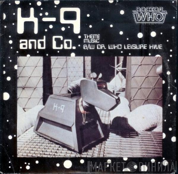  BBC Radiophonic Workshop  - K-9 And Co. / Dr. Who
