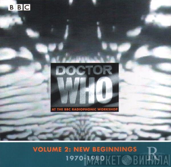  BBC Radiophonic Workshop  - Doctor Who At The BBC Radiophonic Workshop - Volume 2: New Beginnings 1970-1980