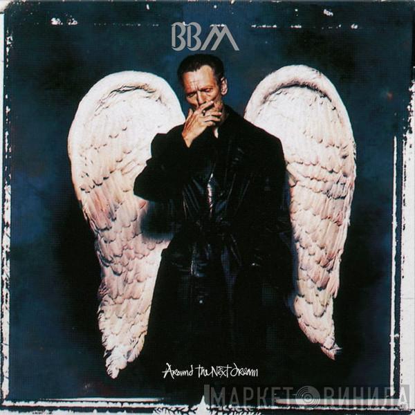BBM  - Around The Next Dream