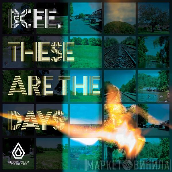 BCee - These Are The Days
