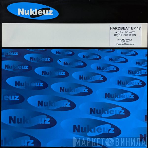 BK - Hard Beat EP 17