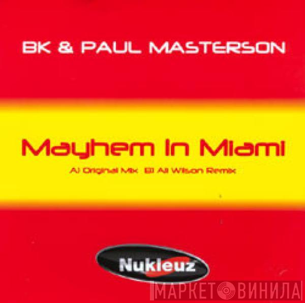 BK, Paul Masterson - Mayhem In Miami