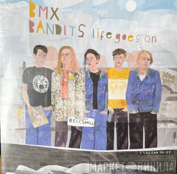 BMX Bandits - Life Goes On