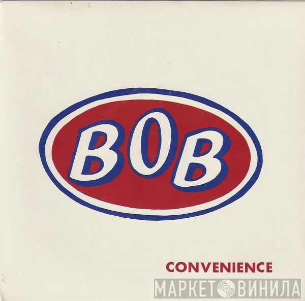  BOB   - Convenience