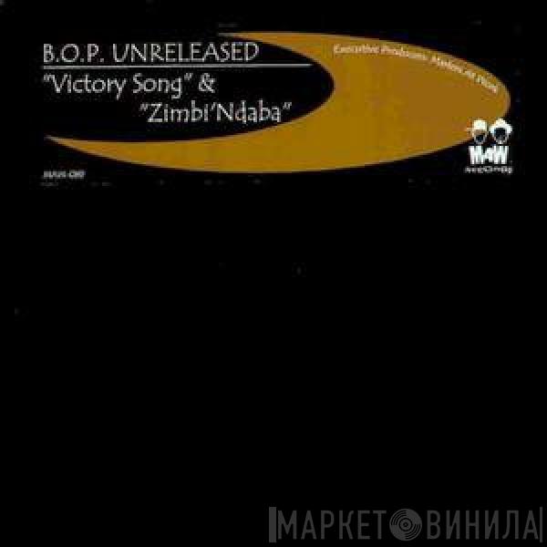 BOP  - B.O.P. Unreleased - Victory Song & Zimbi'Ndaba