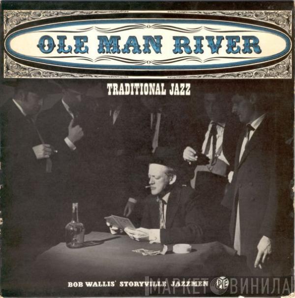 BOb Wallis And His Storyville Jazzmen - Ole Man River