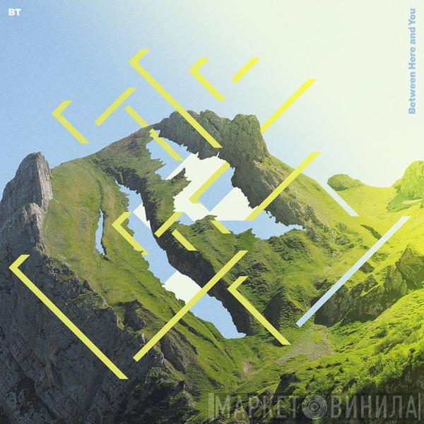  BT  - Between Here And You