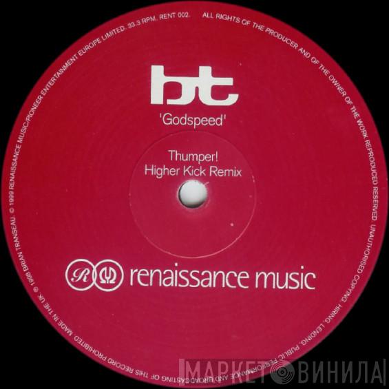 BT - Godspeed (Thumper! Higher Kick Remix)