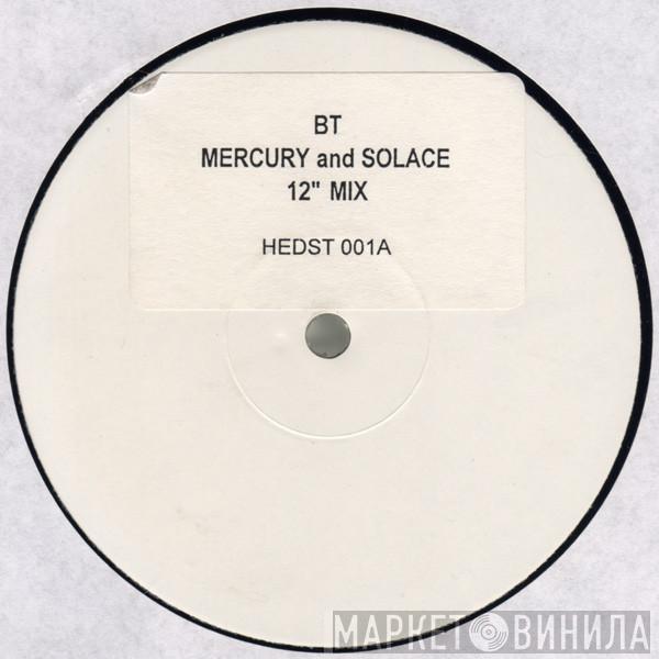 BT - Mercury & Solace
