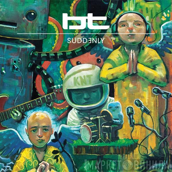  BT  - Suddenly