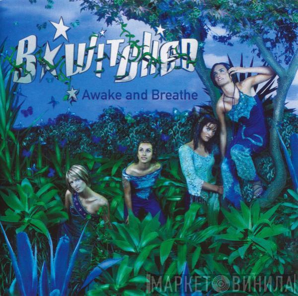  BWitched  - Awake And Breathe