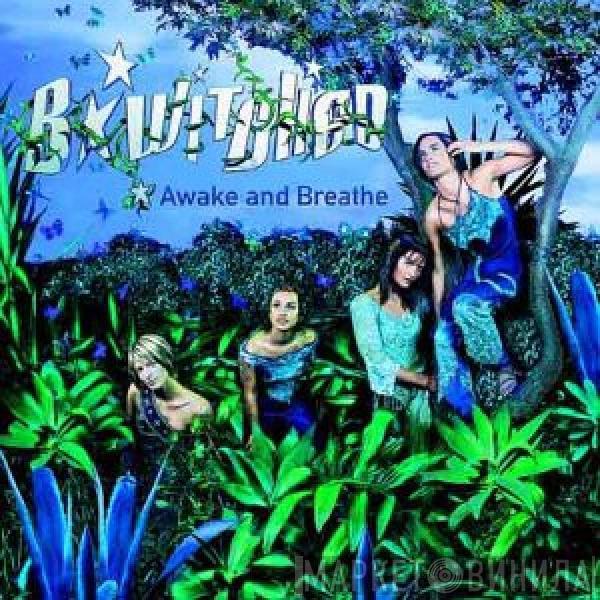 BWitched  - Awake And Breathe