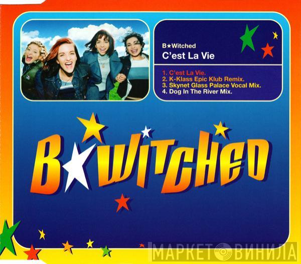  BWitched  - C'est La Vie