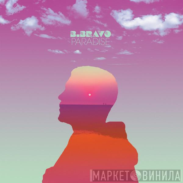 B. Bravo - Paradise