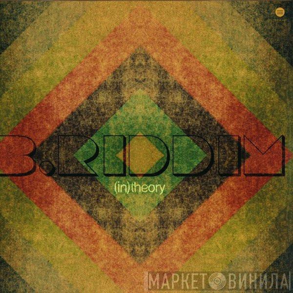 B.Riddim - In Theory