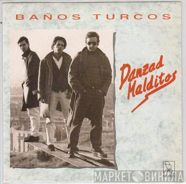 Baños Turcos - Danzad Malditos