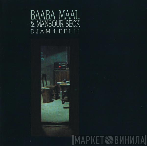 Baaba Maal, Mansour Seck - Djam Leelii